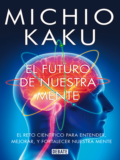 Title details for El futuro de nuestra mente by Michio Kaku - Wait list